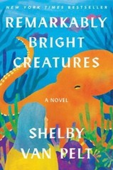 Remarkably Bright Creatures Indigo Edition: A Novel by Shelby Van Pelt
