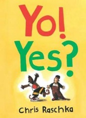 Yo! Yes? (Weston Woods Read-Along CD) – Hardcover By Chris Raschka – GOOD
