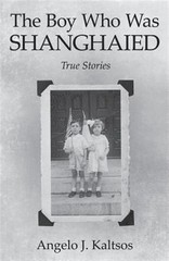 Boy Who Was Shanghaied : True Stories, Paperback by Kaltsos, Angelo J., Like …