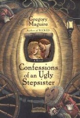 Confessions of an Ugly Stepsister – Hardcover By Maguire, Gregory – GOOD