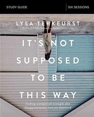 It’s Not Supposed to Be This Way – Paperback, by TerKeurst Lysa – Very Good t