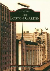 The Boston Garden (MA) (Images of Sports)