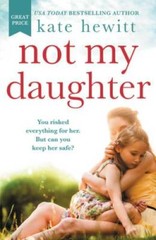 Not My Daughter – Paperback By Hewitt, Kate – VERY GOOD