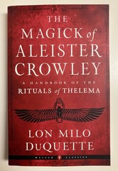 The Magick of Aleister Crowley: A Handbook of the Rituals of Thelema DuQuette PB