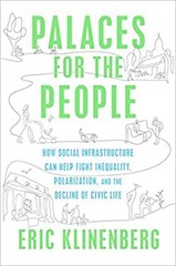 Palaces for the People : How Social Infrastructure Can Help Fight