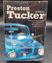 Preston Tucker & Others: Tales of brilliant automotive innovators & innovations,