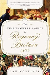 The Time Traveler’s Guide to Regency Britain: A Handbook for Visitors to 178…