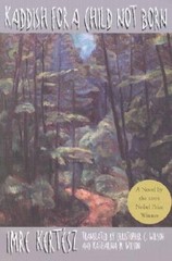 Kaddish for a Child Not Born – Paperback By Imre Kertesz – VERY GOOD