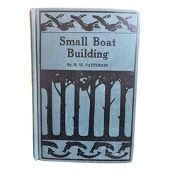 Small Boat Building by H. W. Patterson (Hardcover) 1938