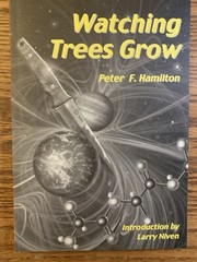 Watching trees grow / Peter F. Hamilton Signed Advance Copy 487/500 Softcover