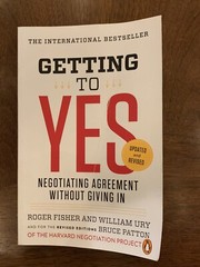 Getting to Yes: by Fisher, Roger; Ury, William L. and Patton, Bruce