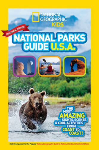 National Geographic Kids National Parks Guide USA Centennial Edition: The – GOOD