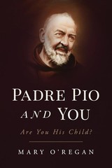 Padre Pio and You: An Epic Story of Spiritual Fatherhood Paperback