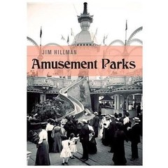Amusement Parks; Shire Library USA, 715 – Jim Hillman, 9780747812098, paperback