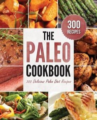 The Paleo Cookbook: 300 Delicious Paleo Diet Recipes by Rockridge Press (English