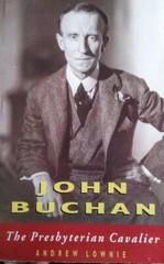 The Presbyterian Cavalier John Buchan   Andrew Lownie   Paperback. Unread.