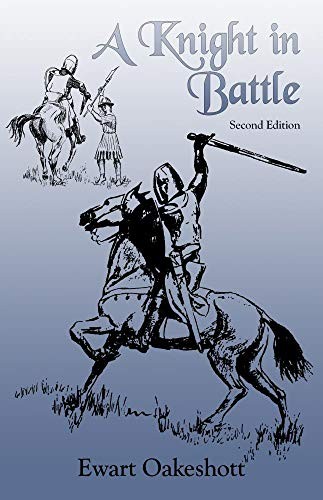 A KNIGHT IN BATTLE By R. Ewart Oakeshott *Excellent Condition*