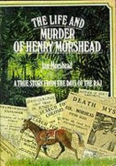 The Life and Murder of Henry Morshead by Ian Morshead
