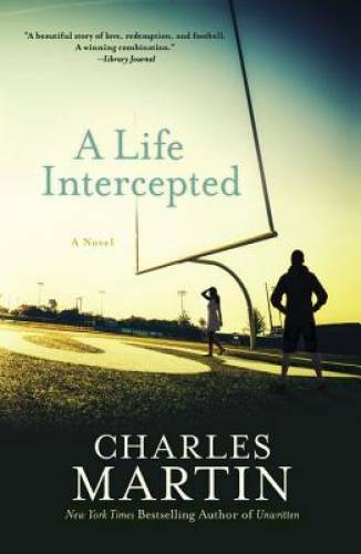 A Life Intercepted: A Novel – Paperback By Martin, Charles – VERY GOOD