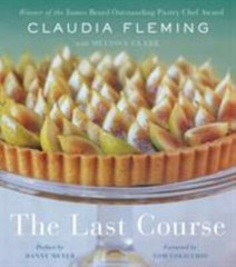 The Last Course: A Cookbook by Fleming, Claudia; Clark, Melissa