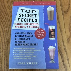 Top Secret Recipes: Sodas, Smoothies, Spirits & Shakes by Todd Wilbur (Paperbac…