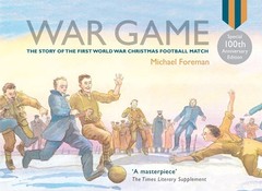 War Game (Special 100th Anniversary of WW1 Ed.): The acclaimed illustrated chil,