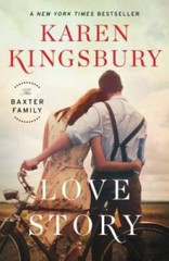 Love Story: A Novel (The Baxter Family) – Hardcover By Kingsbury, Karen – GOOD