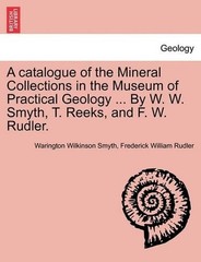 Warington Wilki A Catalogue of the Mineral Collections i (Paperback) (UK IMPORT)