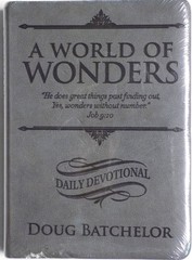 World of Wonders Daily Devotional: Daily Devotional by Doug Batchelor 2012