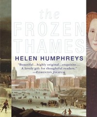 The Frozen Thames Hardcover Helen Humphreys