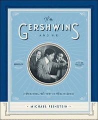 The Gershwins and Me: A Personal History in Twelve Songs by Michael Feinstein