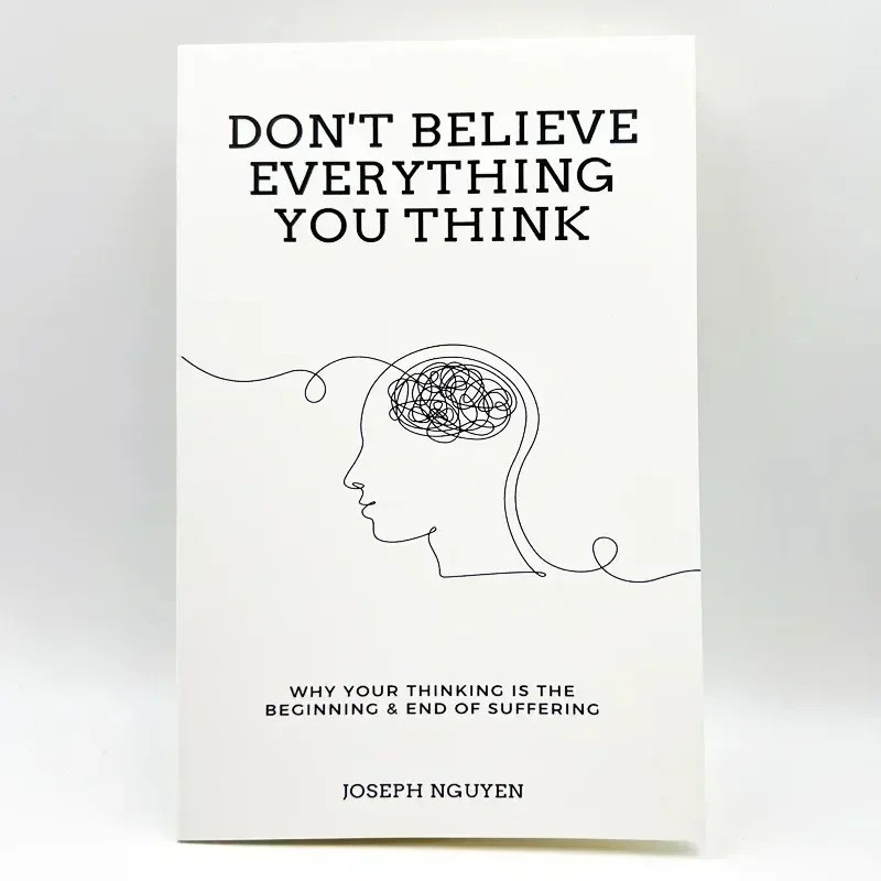Don’t Believe Everything You Think Why Your Thinking Is The Beginning-English