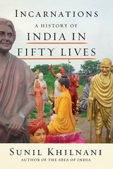 Incarnations: A History of India in Fifty- paperback, 0374537216, Sunil Khilnani
