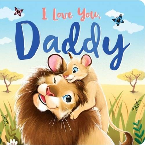 I Love You, Daddy: Padded Board Book – Board book By IglooBooks – GOOD
