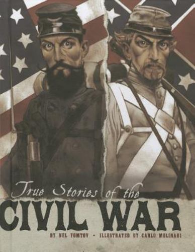 True Stories of the Civil War, Paperback by Yomtov, Nel; Molinari, Carlo (ILT…