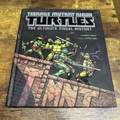 Teenage Mutant Ninja Turtles : The Ultimate Visual History by Andrew Farago…