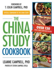 The China Study Cookbook: Over 120 Whole Food, Plant-Based Recipes – GOOD