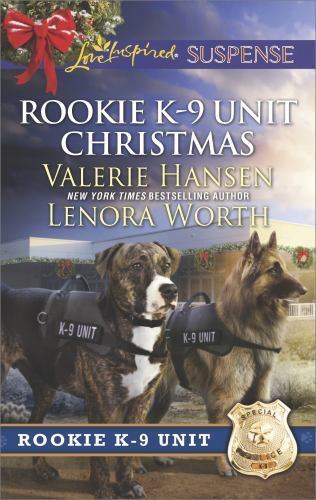 Rookie K-9 Unit Christmas: An Anthology by Hansen, Valerie; Worth, Lenora