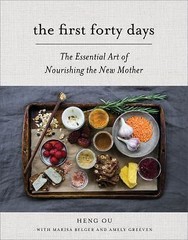 The First Forty Days: The Essential Art of Nourishing the New Mother, Belger, Ma