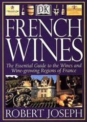 French Wines: The Essential Guide to the Wines and Wine Growing Regions of…