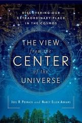 The View From the Center of the Universe: Discovering Our Extraordinary Plac…
