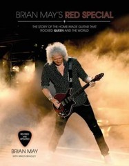 Brian May’s Red Special: The Story of the Home-Made Guitar that Rocked Queen and