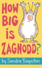 How Big Is Zagnodd? – Board book By Boynton, Sandra – GOOD