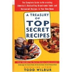 A Treasury Of Top Secret Recipes Hardcover Todd Wilbur