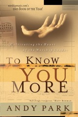 Andy Park To Know You More: Cultivating the Heart of the (Paperback) (UK IMPORT)