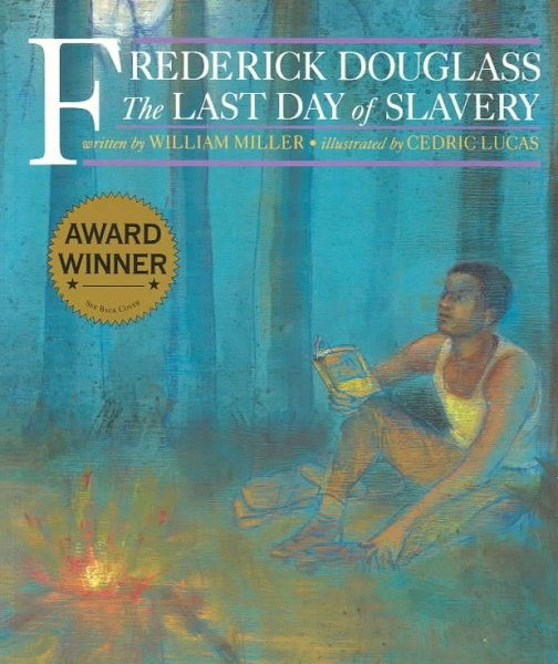 Frederick Douglass : The Last Day of Slavery, Paperback by Miller, William; L…
