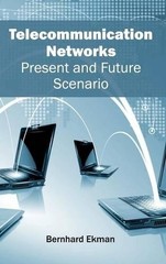 Telecommunication Networks: Present and Future Scenario (Hardback)