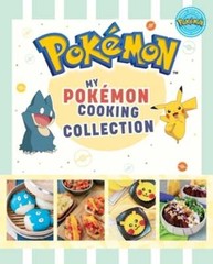 My Pokemon Cooking Collection by Victoria Rosenthal: New