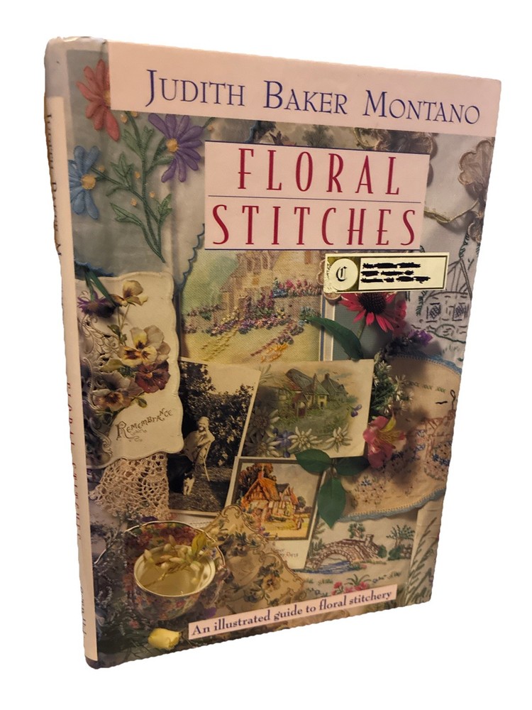 Floral Stitches : An Illustrated Guide by Judith Baker Montano
