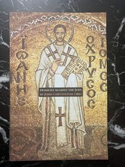 Saint John Chrysostom: Against the Jews (Eight Homilies – Public Domain Edition)